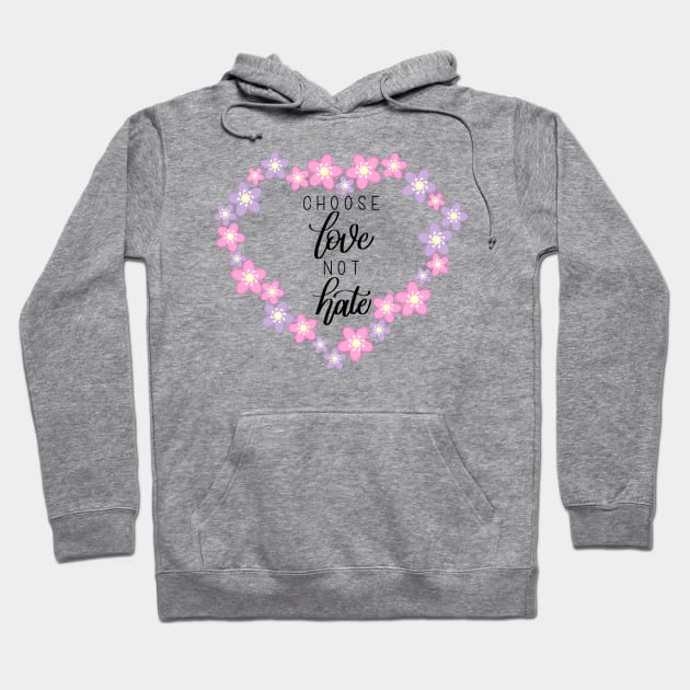 Choose Love Not Hate - Sakura - Modern Calligraphy Hand Lettering Hoodie by Kelly Gigi